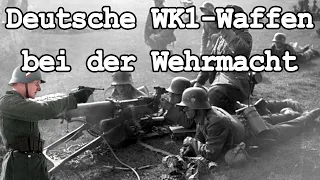 Deutsche WK1-Waffen bei der Wehrmacht