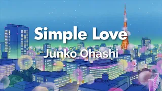 Junko Ohashi - Simple Love | Romaji/English Lyrics