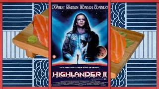 Σινε-Συμπόσιο Sushiτηση – Highlander II: The Quickening (Spoilers!)