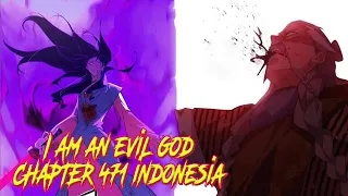 I’m An Evil God Chapter 471 Indonesia
