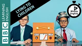 Should parents ever lie to children? 6 Minute English