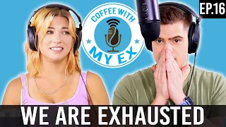 WE ARE EXHAUSTED AND ITS ALL 2020’s FAULT | Coffee With My Ex Ep. 16