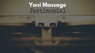 Yoni Massage Testimonial