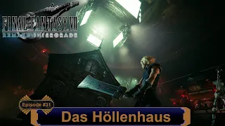 Final Fantasy 7 Remake - Das Höllenhaus - EP 31 (Let's Play - PC - Deutsch)