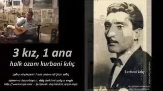 3 kiz, 1 ana...     - bir halk türkümüzün ham (ama tam) kaydı