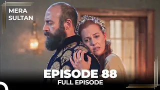 Mera Sultan - Episode 88 (Urdu Dubbed)