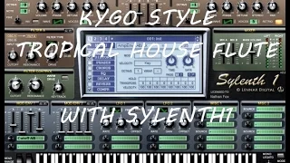 Kygo Style - Tropical House Flute with Sylenth 1