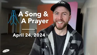 A Song & A Prayer - April 24, 2024