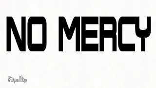 /No Mercy/Нет Мёрси/анимация/2х/(описание)