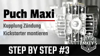 Teil 3 - Schritt für Schritt Puch Maxi E50 Motor Montage - Kupplung, Zündung und Kickstarter Montage