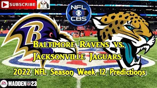 Baltimore Ravens vs. Jacksonville Jaguars | 2022 NFL Season Week 12 | Predictions Madden NFL 23