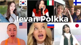 Who sang it better Ievan Polkka loituma ( Korea, Italy, Finland, US, Russia, Japan)