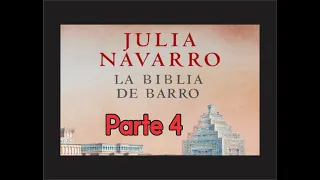 🎧 La Biblia de Barro - Julia Navarro PARTE 4🎧