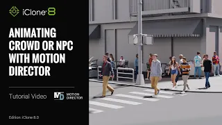 iClone 8 Tutorial - Animating Crowd or NPC with Motion Director