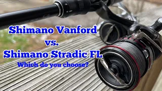Shimano Vanford vs. Shimano Stradic FL - Which do you choose?!
