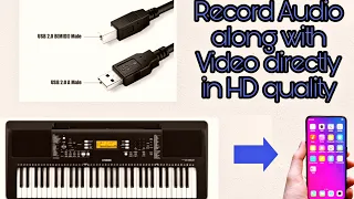 How To Record Audio Directly From Keyboard To Phone ।।Yamaha psr e363 ।। Melody Kingdom of Akshat