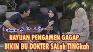 PRANK PENGAMEN GAGAP ! BIKIN BU DOKTER SALAH TINGKAH