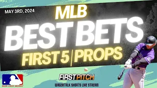 MLB Best Bets | Props | First 5 Predictions For: May 3RD 2024
