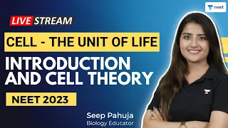 Cell - The Unit of Life | Introduction and Cell Theory | NEET 2023 | Seep Pahuja