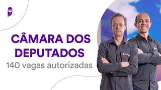 Concurso Câmara dos Deputados: 140 vagas autorizadas