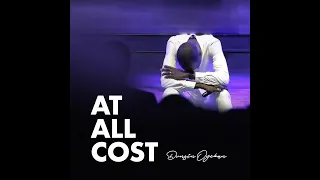 AT ALL COST - Dunsin Oyekan