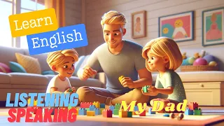 My Dad | Learn English Speaking | Learn English Listening | Learn English Through Story