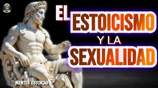 🧘♂️ ASÍ ABORDABAN LOS ESTOICOS  LA SEXUALIDAD Y LAS RELACIONES AMOROSAS 🔥 | MENTES ESTOICAS