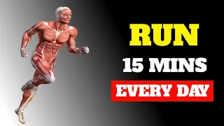 What happens to your body when you do 15 minutes running everyday