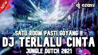 SATU ROOM PASTI GOYANG !! DJ TERLALU CINTA X PURA PURA CINTA NEW JUNGLE DUTCH 2021 FULL BASS