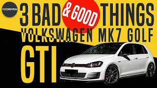 VW Golf GTI. 3x BAD(& good) things.