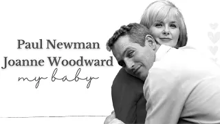 Paul Newman & Joanne Woodward | My Baby