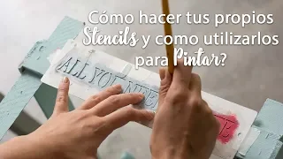 Cómo hacer tus propios STENCILS y como utilizarlos para PINTAR?