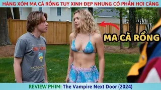 Hàng Xóm Ma Cà Rồng Tuy Xinh Đẹp Nhưng Có Phần Hơi Căng l Review Phim