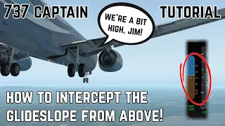 How to Intercept the ILS Glide Slope from above! | Real 737 Captain Tutorial | ZIBO MOD 737