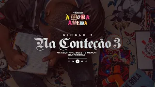 MC Kelvinho, MC Belet e MC Menor  (DJ Perera) - Na Contenção 3  [Faixa 07 - À MODA ANTIGA]