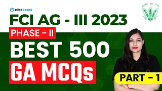 FCI AG 3 Mains 2023 | Best 500 MCQs | Part - 1 | FCI AG 3 Phase 2 GA By Sheetal Sharma