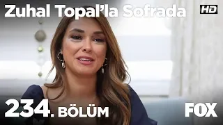 Zuhal Topal'la Sofrada 234. Bölüm