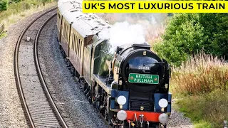 England’s Most Luxurious Train - The British Pullman | Timeless Glamour & Luxury on Tracks | Belmond