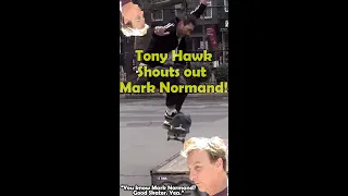 Tony Hawk Shouts Out Mark Normand!! #shorts #skateboarding