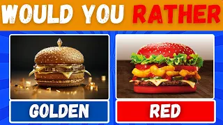 Would You Rather…? | Gold VS Red Food Edition!