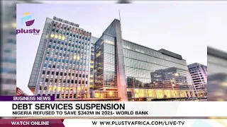 Debt Services Suspension: Nigeria Refused To Save $342M In 2021- World Bank | BUSINESS