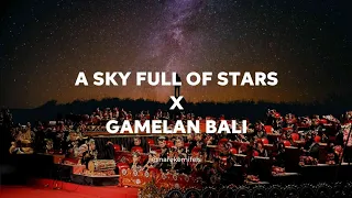 Coldplay - A Sky Full of Stars x Gamelan Bali (Audio Lyrics)