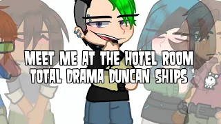 [] Meet me at the hotel room [] Total Drama [] Gacha Life 2 [] Duncan Ships [] Earrape Warning []