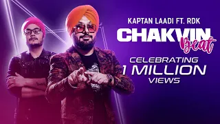 Chakvin Beat | Kaptan Laadi Ft. RDK | New Punjabi Dance Song | Music & Sound