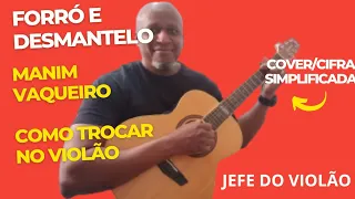 Forro e Desmantelo - Manim Vaqueiro - Como tocar no violão - cover/cifra simplificada