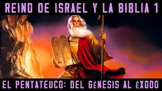 ISRAEL AND THE BIBLE 1: The Pentateuch - The Genesis, the Patriarchs and the Exodus