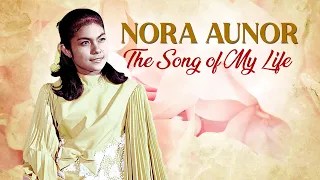 THE SONG OF MY LIFE - Nora Aunor (Lyric Video)