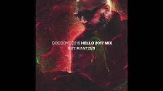 Guy Mantzur - Goodbye Hello 2016-2017 Mix