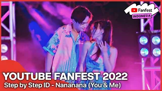 Step by Step ID 'Nananana (You & Me)' Live at YTFF Indonesia 2022