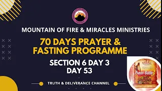 Day 53 SECTION 6 DAY 3 MFM 70 Days Prayer & Fasting 2022.Prayers from Dr DK Olukoya, G.O MFM